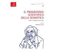 Il programma scientifico della semiotica. Scritti in onore di Ugo Volli