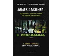 Il programma. Virtnet Runner. The mortality doctrine. Vol. 2