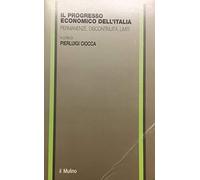 Il progresso economico dell'Italia. Permanenze, discontinuità, limiti