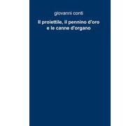 Il proiettile, il pennino d'oro e le canne d'organo