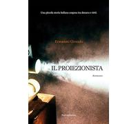 Il proiezionista. Una piccola storia italiana sospesa tra denaro e virtù