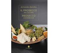 Il Prosecco in cucina. Ediz. italiana e inglese