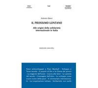 Il prossimo lontano. Alle origini della solidarietà internazione