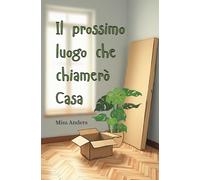 Il prossimo luogo che chiamerò Casa