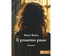 Libri Marco Braico - Il Prossimo Passo