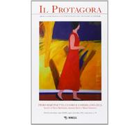 Il Protagora. Piero Martinetti, l'uomo e l'opera (1943-2013) (Vol. 18)