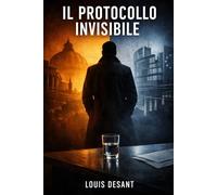 Il Protocollo Invisibile: Un thriller psicologico sul potere che non si vede: 1