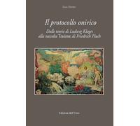 Il protocollo onirico. Dalle teorie di Ludwig Klages alla raccolta «Traüme» di F