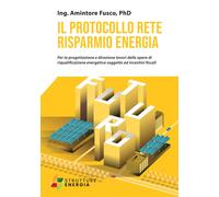 Il protocollo rete risparmio energia. Per la progettazione e direzione lavori de