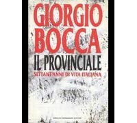 Il provinciale. Settant'anni di vita italiana