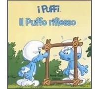 Il puffo riflesso. I puffi. Ediz. illustrata