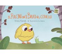 Il pulcino con il bruco nel cervello. Ediz. a colori