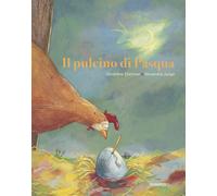 Il pulcino di Pasqua. Ediz. illustrata - Elschner Géraldine