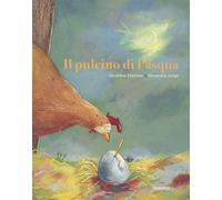 IL PULCINO DI PASQUA. EDIZ. ILLUSTRATA - ELSCHNER GERALDINE - Marameo
