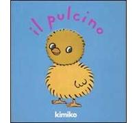 Il pulcino. Ediz. illustrata