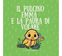 Il pulcino Emma e la paura di volare