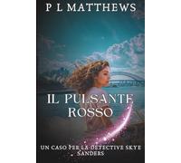 Il pulsante rosso: Un Caso per la Detective Skye Sanders