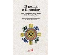 Il puma e il condor. Miti e leggende delle Ande e della Terra del Fuoco