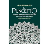 Il Puncetto. Insegnamento Pratico Illustrato-Il Puncetto. Illustrated Parctical
