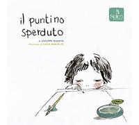 Il puntino sperduto. Ediz. illustrata