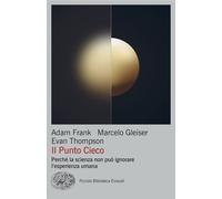Il punto cieco. Perché la scienza non può ignorare l'esperienza umana - Fr...