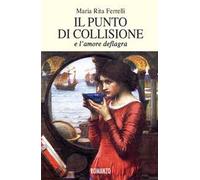 Il punto di collisione. E l'amore deflagra