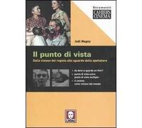 Il punto di vista. Dalla visione del regista allo sguardo dello spettatore