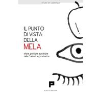 Il punto di vista della mela. Storie, politiche e pratiche della Contact Improvisation