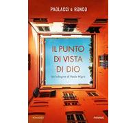 Il punto di vista di Dio. Un'indagine di Paolo Nigra