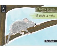 Il punto di vista. Ediz. a colori - Bernardo Elettra