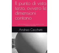 Il punto di vista terzo, ovvero le dimensioni contano: Come una dimensione in più rende semplice ciò che sembrava impossibile
