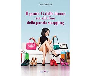 Il punto G delle donne sta alla fine della parola shopping