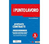Il punto lavoro. Prontuario contratti 2024. Vol. 1 - AA.VV.