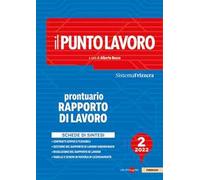 Il punto lavoro. Prontuario rapporto di lavoro 2022. Vol. 2
