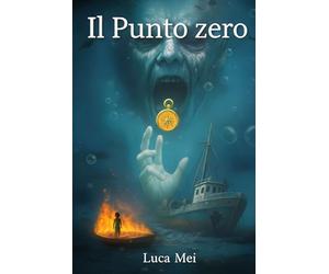 Il punto zero: Thriller psicologico tra mare oscuro, visioni inquietanti e segreti militari