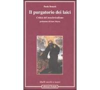 Il purgatorio dei laici. Critica del neoclericalismo