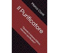 Il Purificatore: "Quando il sistema fallisce, nascono i purificatori"