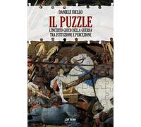 Il puzzle. L'incerto gioco della guerra tra istituzione e percezione