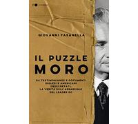 Il puzzle Moro. Da testimonianze e documenti inglesi e americani desecretati, la verità sull’assassinio del leader Dc