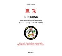 Il Qi Gong visto con gli occhi di un occidentale. Tecniche e consigli per il ben