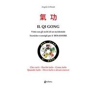 Il Qi Gong visto con gli occhi di un occidentale. Tecniche e consigli per il ben-essere