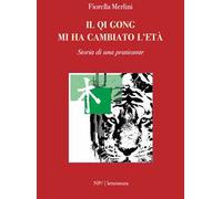 Il Qi Qong mi ha cambiato l'età. Storia di una praticante