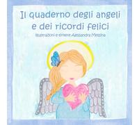 IL QUADERNO DEGLI ANGELI E DEI RICORDI FELICI