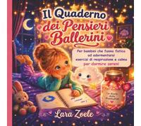 Il Quaderno dei Pensieri Ballerini: Attività, giochi e piccoli rituali della buonanotte, Mindfulness, e gratitudine con Luna e Nivóra