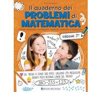 Il quaderno dei problemi di matematica. Come risolvere i problemi: metodo, esercizi e soluzioni. Classe 3ª