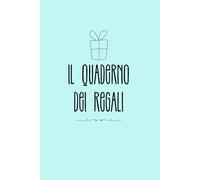 Il quaderno dei regali: Guida per il regalo perfetto e non solo