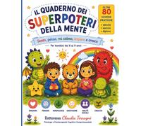 Il quaderno dei Superpoteri della mente: Sento, penso, mi calmo, imparo e ...