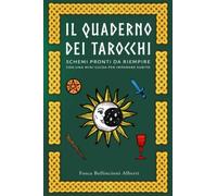 Il Quaderno Dei Tarocchi: schemi pronti da riempire con una mini guida per imparare subito