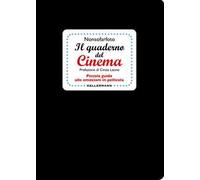 Il quaderno del cinema. Piccola guida alle emozioni in pellicola