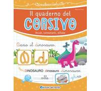 Il quaderno del corsivo. Vocali, consonanti, sillabe. Ediz. a colori
